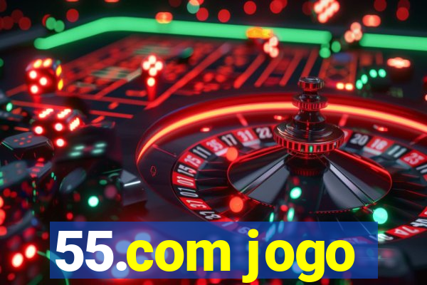 55.com jogo